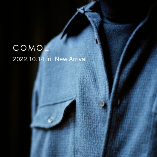 COMOLI 2022.10.14 fri New Arrival – メイクス オンラインストア