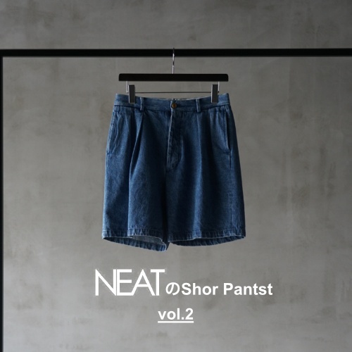 NEAT のShorts Pants vol.2