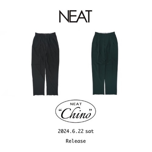 24AW Collection “NEAT Chino” 2024.6.22 sat Relese