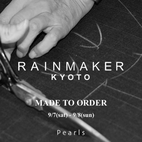 【RAINMAKER】MADE TO ORDER 9/7-9/8