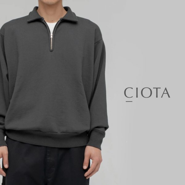 CIOTA ​/ 新作アイテム入荷 “CIOTAHalf Zip Sweatshirt (Pile Lining)”and more